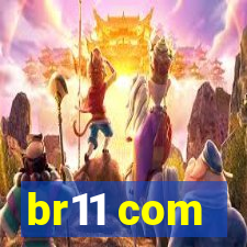 br11 com